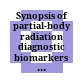 Synopsis of partial-body radiation diagnostic biomarkers and medical management of radiation injury workshop /