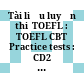 Tài liệu luyện thi  TOEFL : TOEFL CBT Practice tests : CD2 - Time: 80', Track 8, Practice test: 3-5  [Đĩa CD-ROM] /
