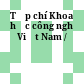 Tạp chí Khoa học công nghệ Việt Nam /