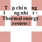 Tạp chí năng lượng nhiệt = Thermal energy review /