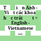 Từ điển Anh - Việt các khoa học trái đất = English - Vietnamese Dictionary of Sciences of the Earth : Khoảng 34.000 thuật ngữ.