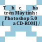 Tự học Đồ hoạ trên Máy tính : Photoshop 5.0 [Đĩa CD-ROM] /