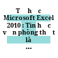 Tự học Microsoft Excel 2010 : Tin học văn phòng thật là đơn giản.