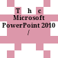 Tự học Microsoft PowerPoint 2010 /