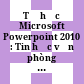 Tự học Microsoft Powerpoint 2010 : Tin học văn phòng thật là đơn giản.