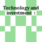 Technology and investment  :