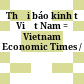 Thời báo kinh tế Việt Nam = Vietnam Economic Times /