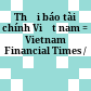 Thời báo tài chính Việt nam = Vietnam Financial Times /