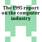 The 1995 report on the computer industry