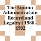 The Aquino Administration Record and Legalcy ( 1986 - 1992 )