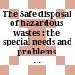 The Safe disposal of hazardous wastes : the special needs and problems of developing countries.