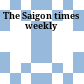 The Saigon times weekly