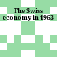 The Swiss economy in 1963