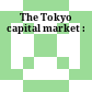 The Tokyo capital market :