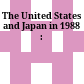 The United States and Japan in 1988 :