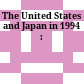 The United States and Japan in 1994 :