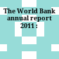 The World Bank annual report 2011 :