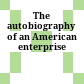 The autobiography of an American enterprise