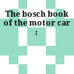 The bosch book of the motor car :