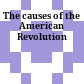 The causes of the American Revolution