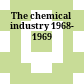 The chemical industry 1968- 1969