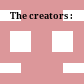 The creators :