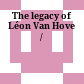 The legacy of Léon Van Hove /
