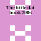 The little dat book 2006