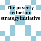 The poverty reduction strategy initiative :