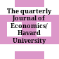 The quarterly Journal of Economics/ Havard University