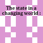 The state in a changing world :