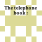 The telephone book :