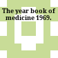 The year book of medicine 1969.