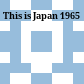 This is Japan 1965