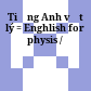 Tiếng Anh vật lý = Enghlish for physis /