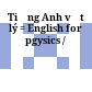 Tiếng Anh vật lý = English for pgysics /