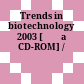 Trends in biotechnology 2003 [Đĩa CD-ROM] /