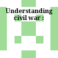 Understanding civil war :