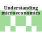 Understanding microeconomics