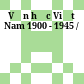 Văn học Việt Nam 1900 - 1945 /