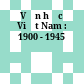 Văn học Việt Nam : 1900 - 1945