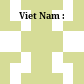 Viet Nam :