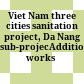 Viet Nam three cities sanitation project, Da Nang sub-projecAdditional works project