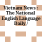 Vietnam News : The National English Language Daily /