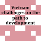 Vietnam challenges on the path to development