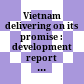 Vietnam delivering on its promise : development report 2003 /