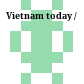 Vietnam today /