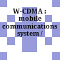 W-CDMA : mobile communications system /