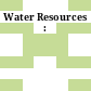 Water Resources :