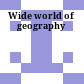 Wide world of geography